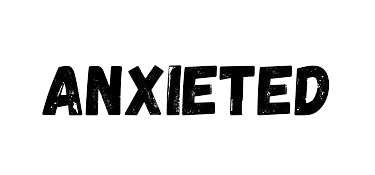 Anxieted